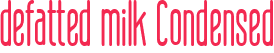 defatted milk Condensed